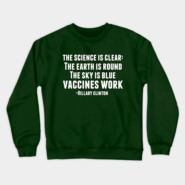 Vaccines Work Crewneck Sweatshirt by epiclovedesigns